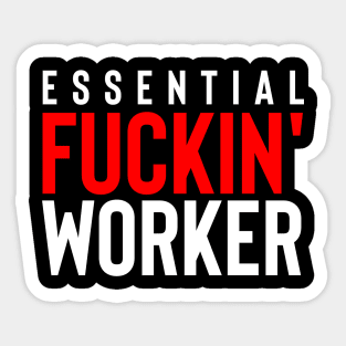 Essential Fuckin' Worker Sticker